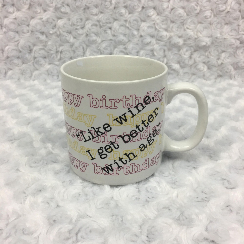 Happy Birthday Gift‎ Funny Quote Vintage Coffee Mug Like Wine I Get Better w Age